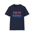Ask me about my business event T-Shirt, Unisex Entrepreneur T-Shirt