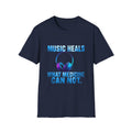 Music Heals what Medicine Can't T- Shirt, Inspirational Music Therapy Tee
