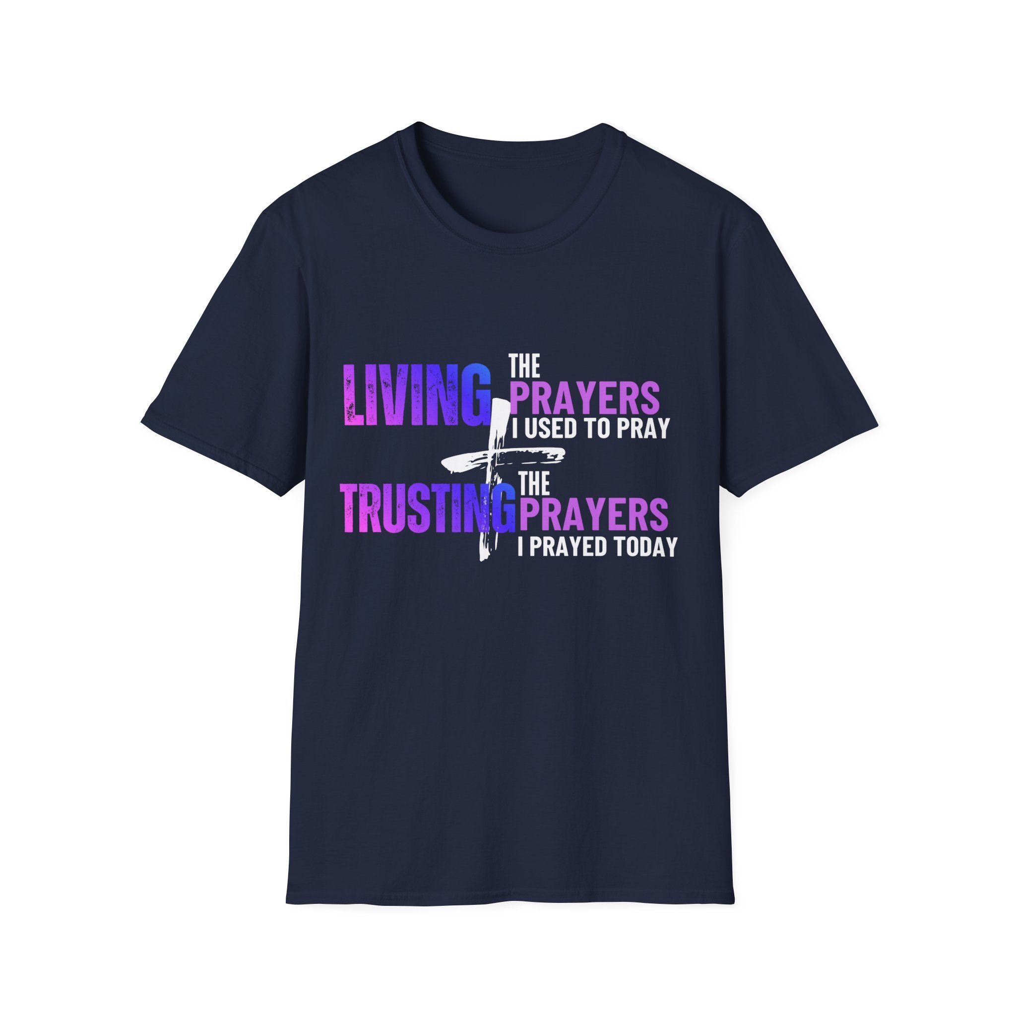 The Prayers I Prayed Faith Based T-Shirt, Inspirational Saying Tee
