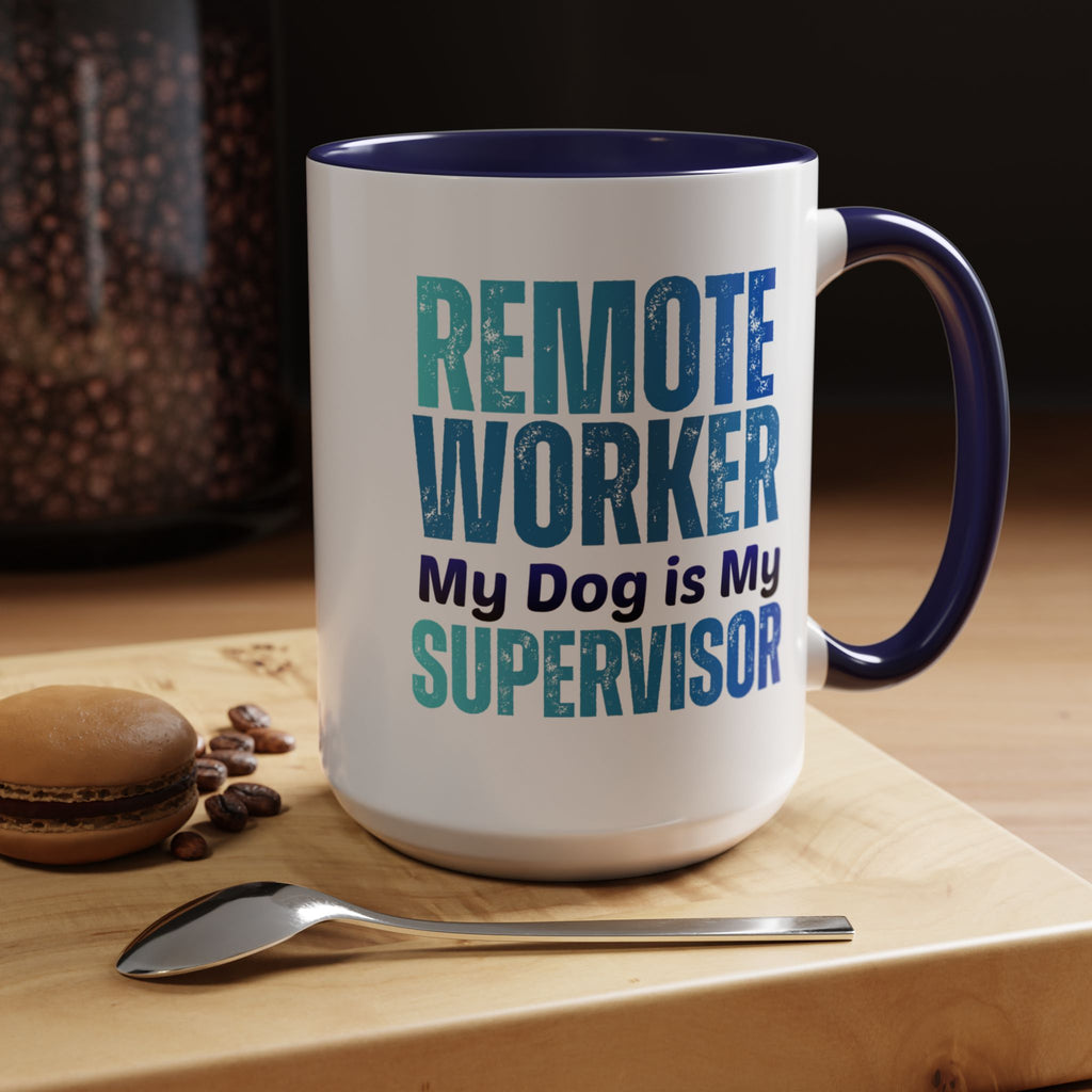 My Dog is my Supervisor Mug, Funny remote worker Mug, Fun Dog Owner Gift