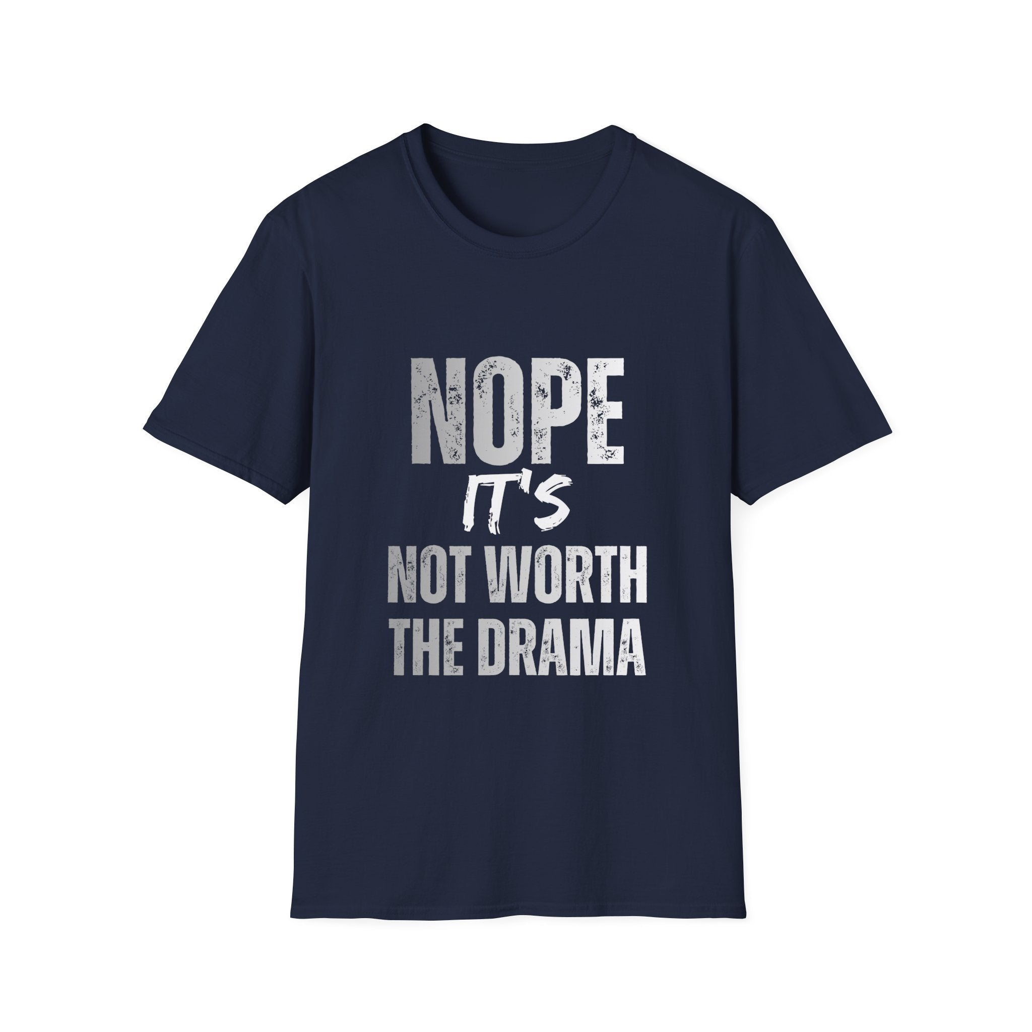 Nope Not Worth the Drama T-Shirt, Funny Saying T-Shirt