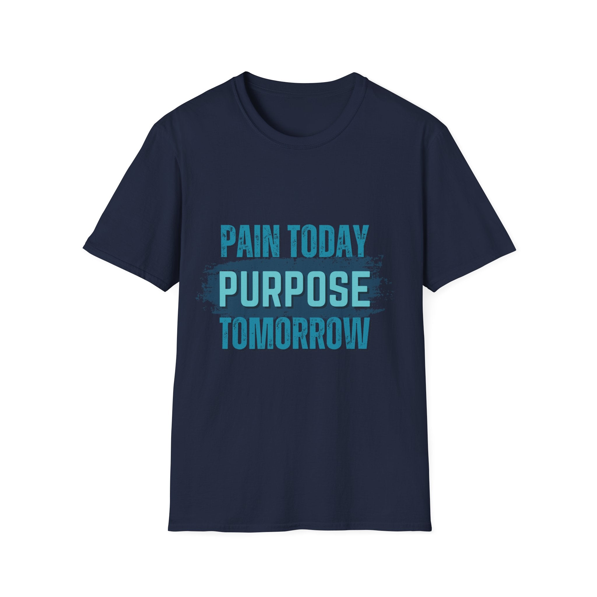 Pain Today Purpose Tomorrow Motivational T-Shirt