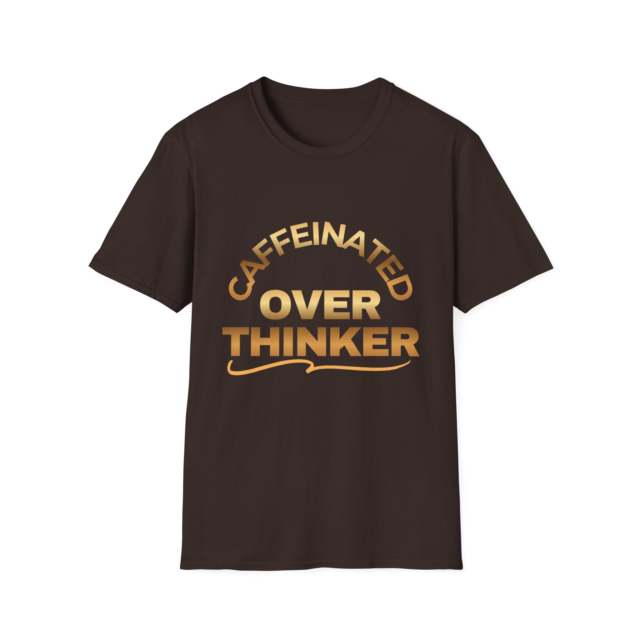 Funny Caffeinated Over Thinker T-Shirt, Mental Health Soft Style Tee