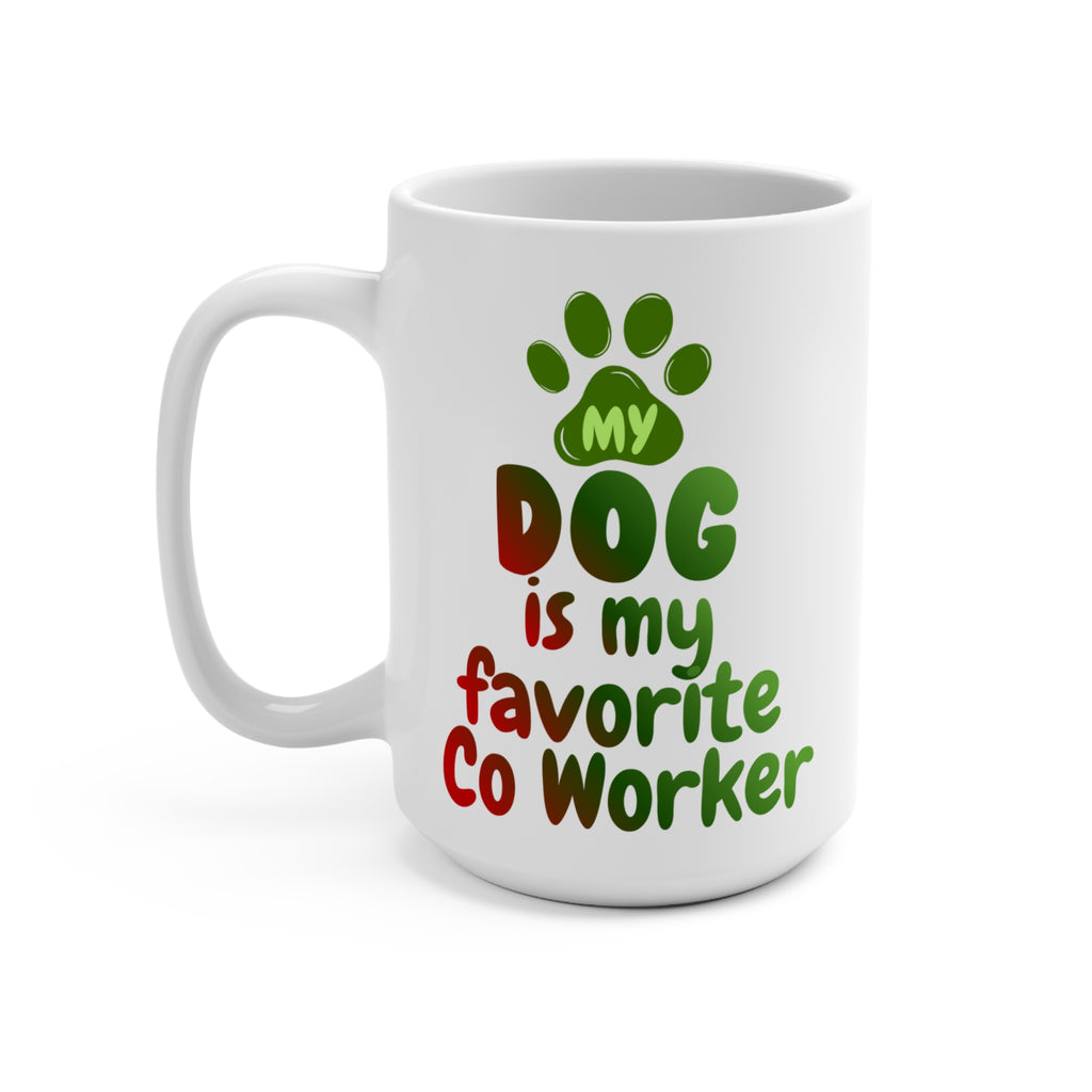 My Dog is my favorite Co Worker Mug, Funny Saying Pet Lover Mug, Coffee Mug Gift