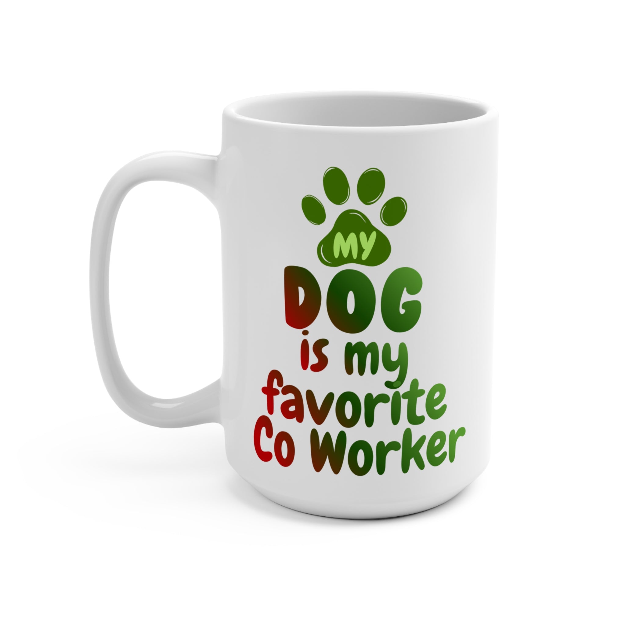 My Dog is my favorite Co Worker Mug, Funny Saying Pet Lover Mug, Coffee Mug Gift