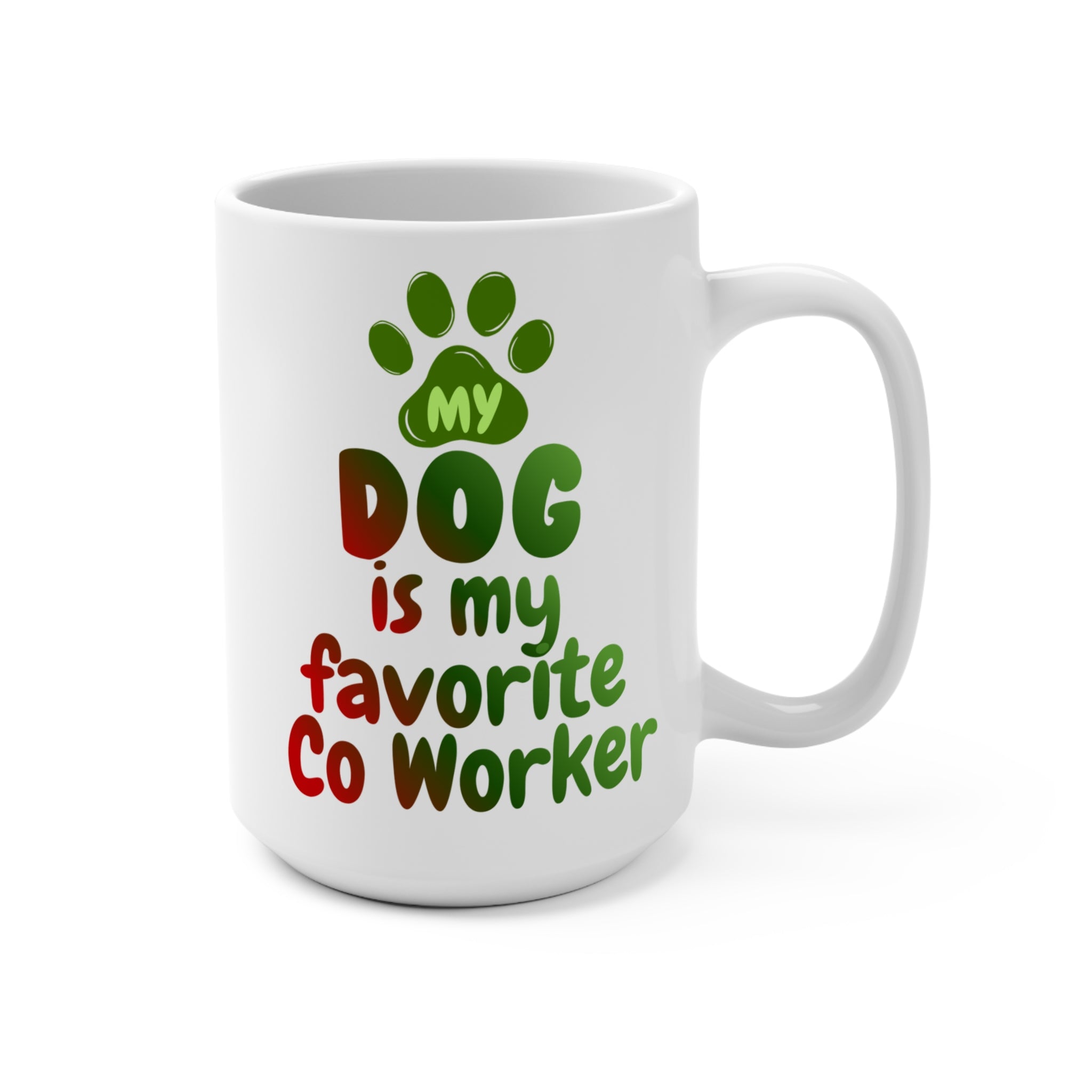 My Dog is my favorite Co Worker Mug, Funny Saying Pet Lover Mug, Coffee Mug Gift