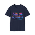 Ask about my Business Soft style Unisex T-Shirt