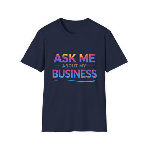 Ask about my Business Soft style Unisex T-Shirt